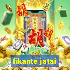 fikante jatai